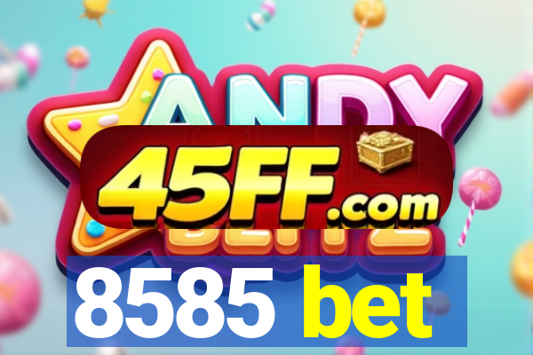 8585 bet